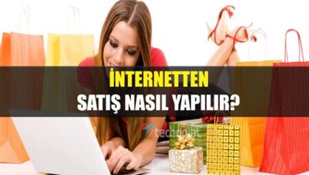 İnternetten Satış Yaparak Para Kazanma Rehberi